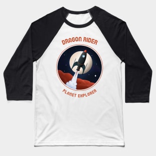 Dragon Rider - Planet explorer Baseball T-Shirt